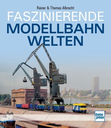 Faszinierende modellbahnwelten - faszinierende,